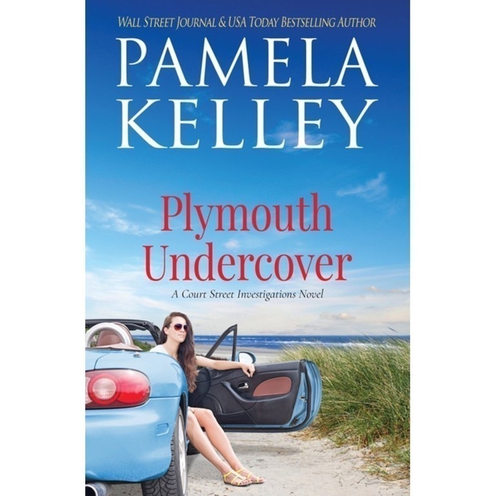 PLYMOUTH Undercover A Court Street Investigations Novel By Pamela Kelley
